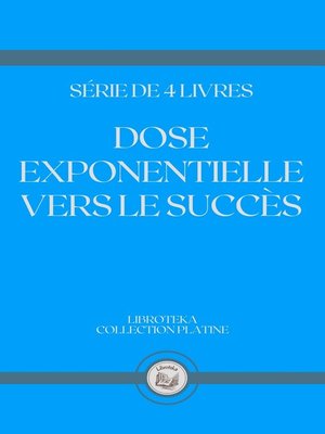 cover image of DOSE EXPONENTIELLE VERS LE SUCCÈS